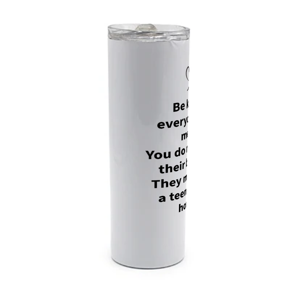 Funny Be Kind to Everyone, White 20oz Travel Mug