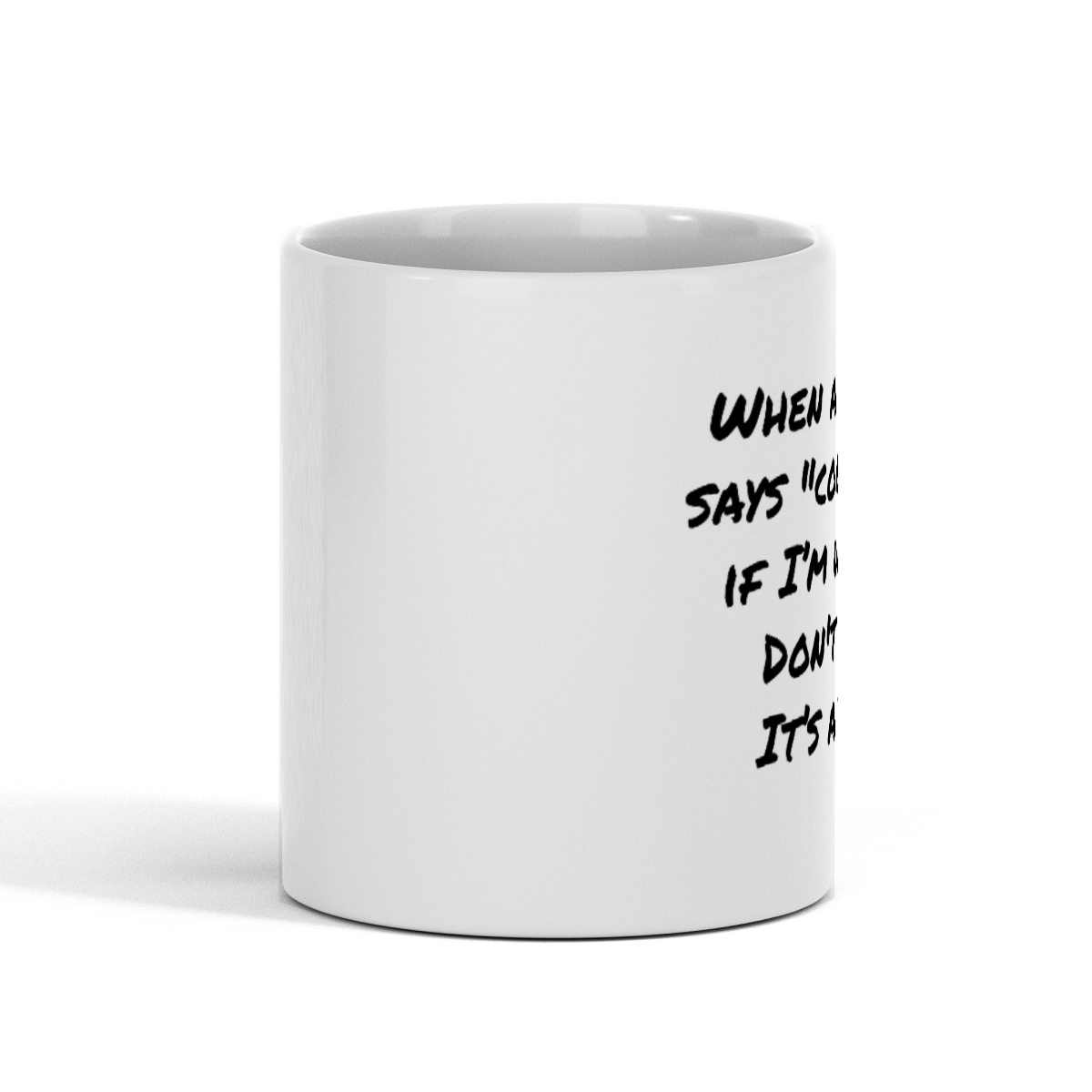 When a Woman..., White 11oz Mug