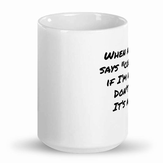 Fun "When a Woman" 15oz White Mug
