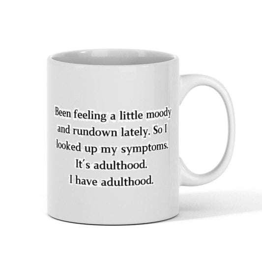 'Been Feeling a Little' 11oz Funny White Gift Mug