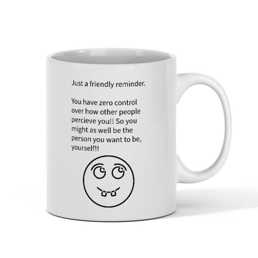 Fun 'Friendly Reminder' 11oz White Mug
