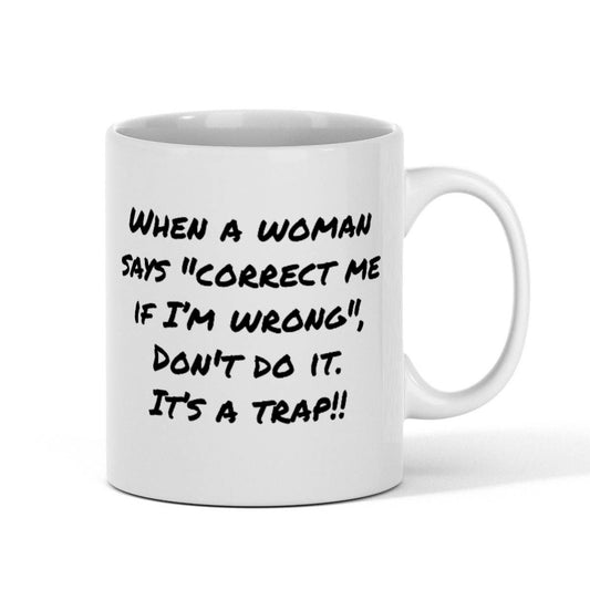 Fun "When a Woman" 11oz White Mug