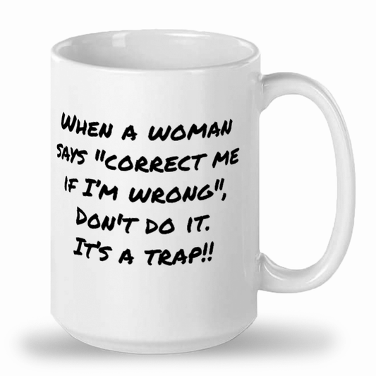 Fun "When a Woman" 15oz White Mug