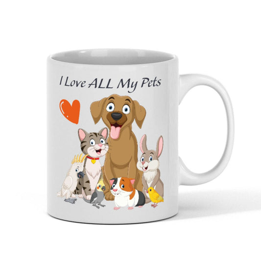 Fun "Love ALL My Pets" 11oz White Mug